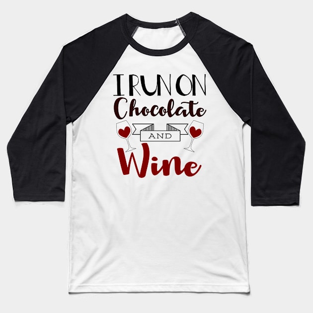 I Run on Chocolate & Wine Baseball T-Shirt by MCALTees